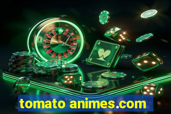 tomato animes.com