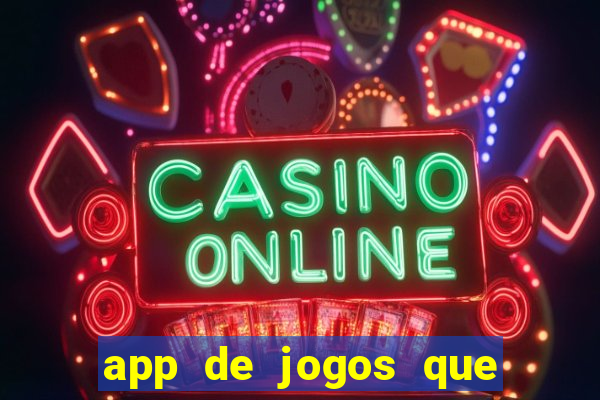 app de jogos que realmente pagam dinheiro