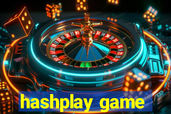 hashplay game