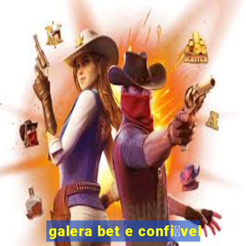 galera bet e confi谩vel