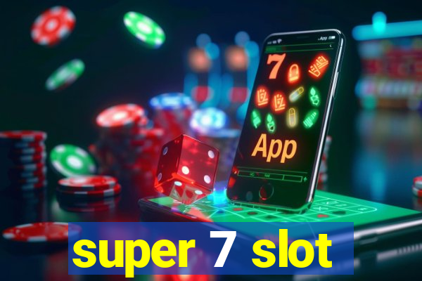 super 7 slot