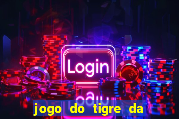 jogo do tigre da dinheiro mesmo