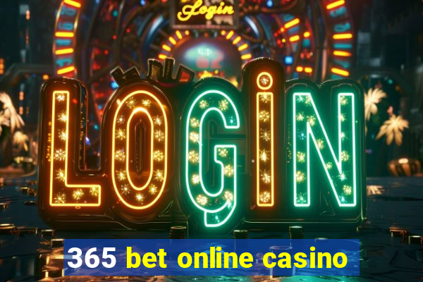 365 bet online casino