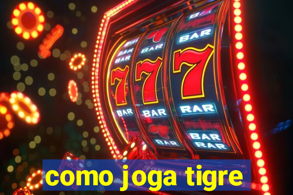 como joga tigre