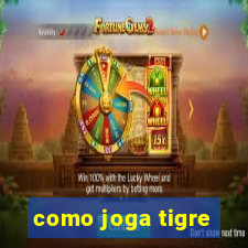 como joga tigre