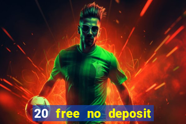 20 free no deposit casino uk 2022