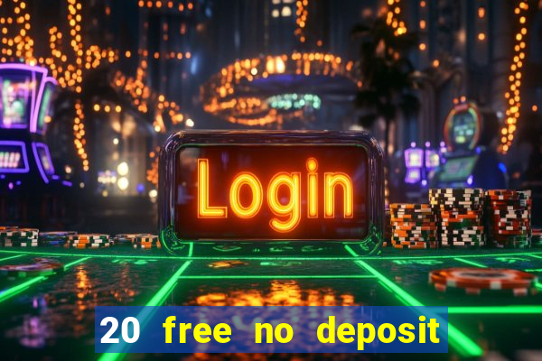 20 free no deposit casino uk 2022