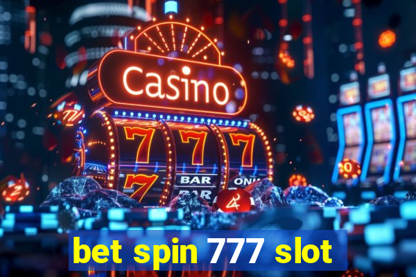 bet spin 777 slot