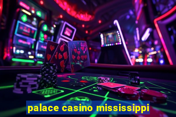 palace casino mississippi