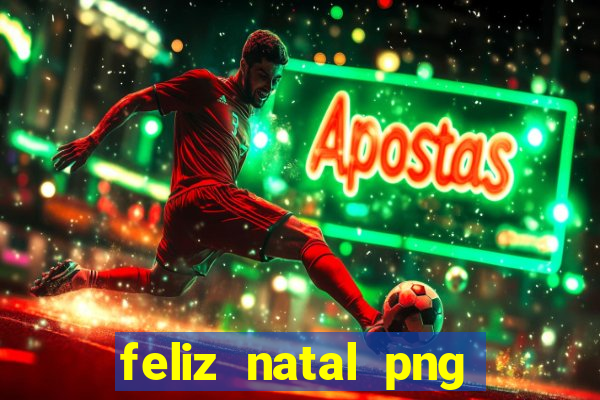 feliz natal png para imprimir