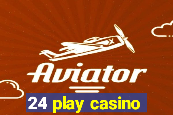 24 play casino