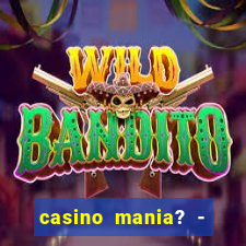 casino mania? - slots & bingo