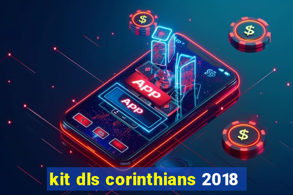 kit dls corinthians 2018