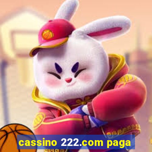 cassino 222.com paga