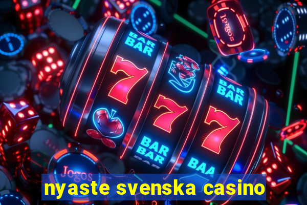 nyaste svenska casino