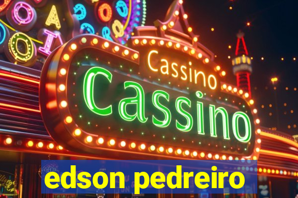 edson pedreiro