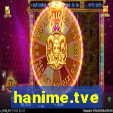 hanime.tve