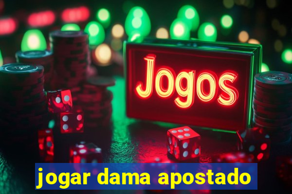 jogar dama apostado