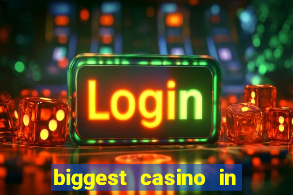 biggest casino in the us