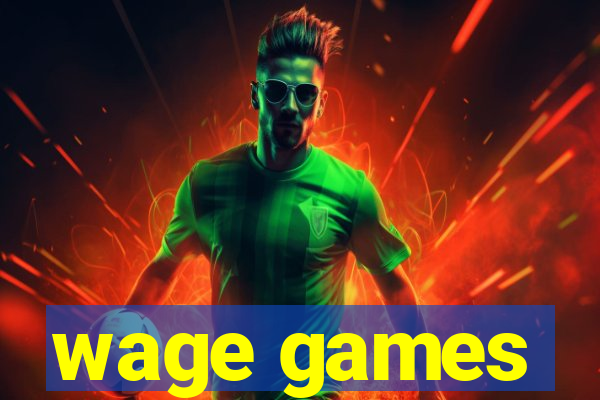 wage games