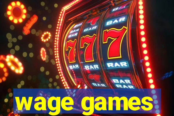 wage games