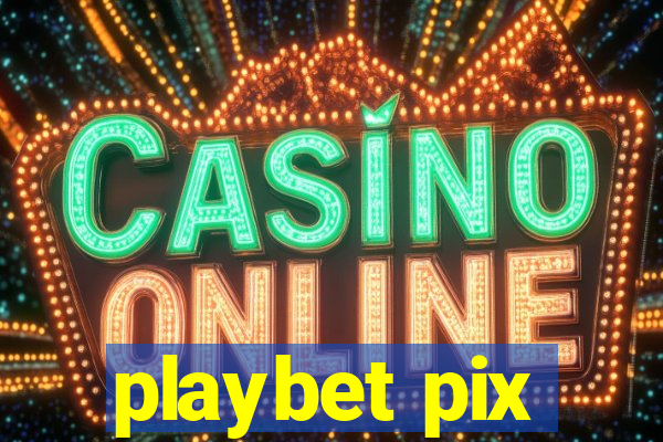 playbet pix