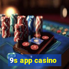 9s app casino