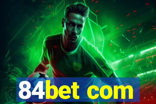 84bet com