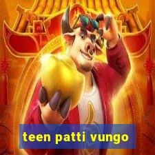 teen patti vungo