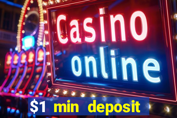 $1 min deposit online casino