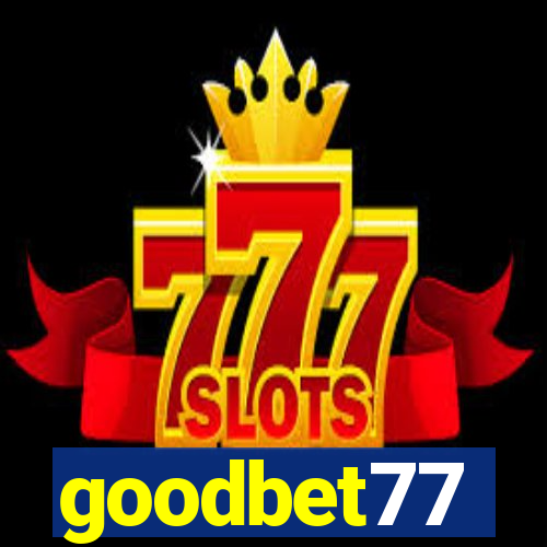 goodbet77