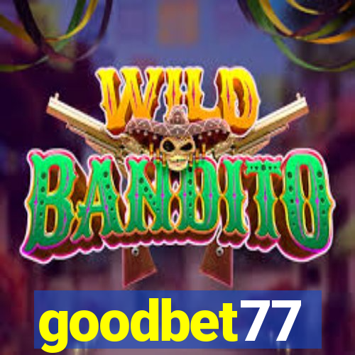 goodbet77