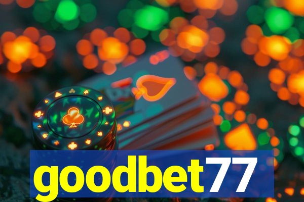 goodbet77