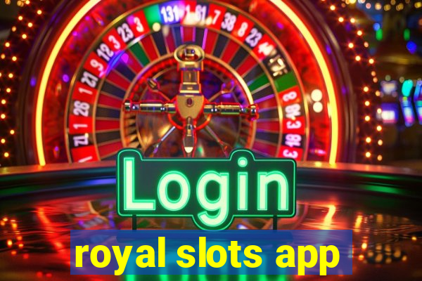 royal slots app