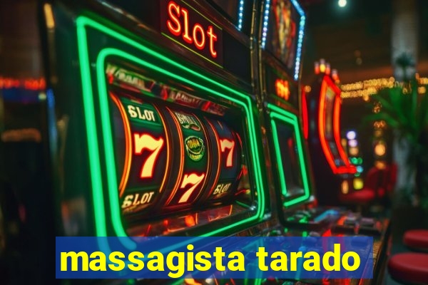 massagista tarado