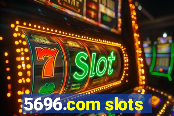 5696.com slots