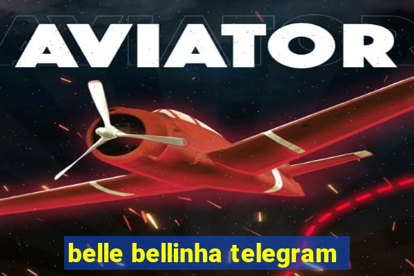 belle bellinha telegram