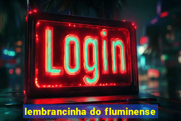 lembrancinha do fluminense