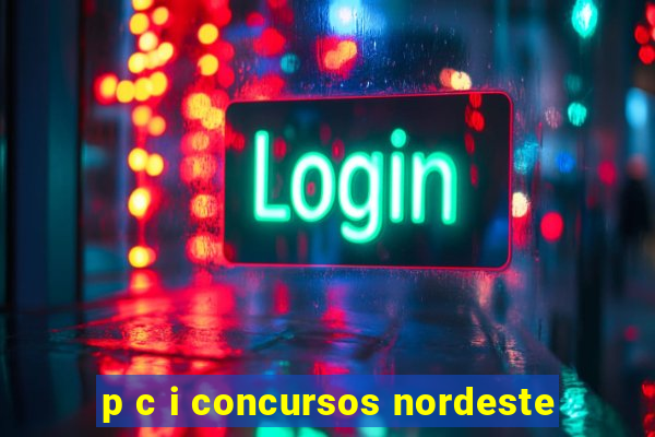 p c i concursos nordeste