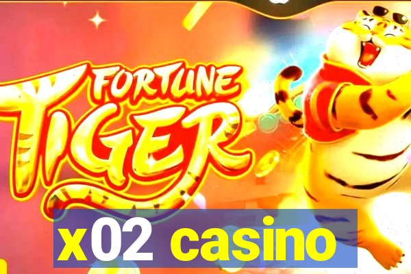 x02 casino