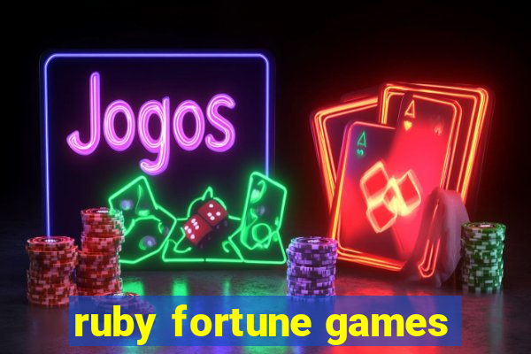 ruby fortune games