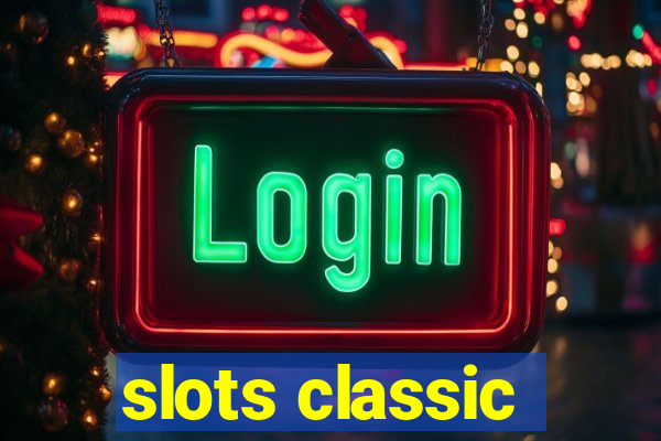 slots classic