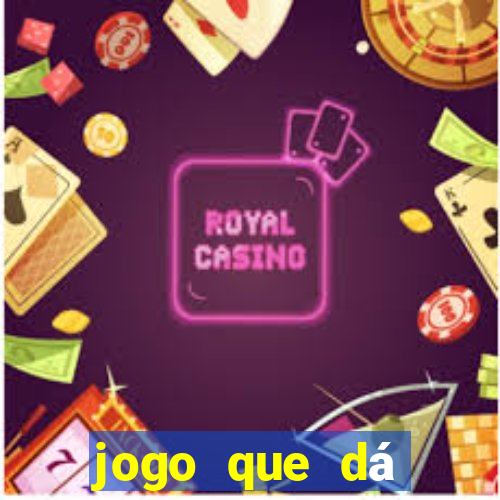 jogo que dá dinheiro real