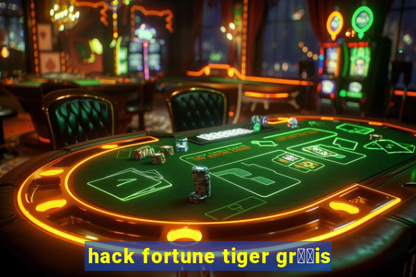 hack fortune tiger gr璋﹖is