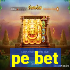 pe bet