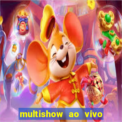 multishow ao vivo online gratis