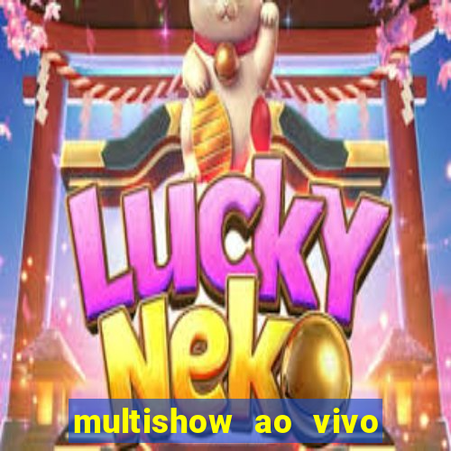 multishow ao vivo online gratis