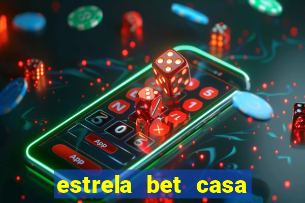 estrela bet casa de apostas