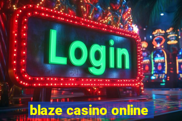 blaze casino online