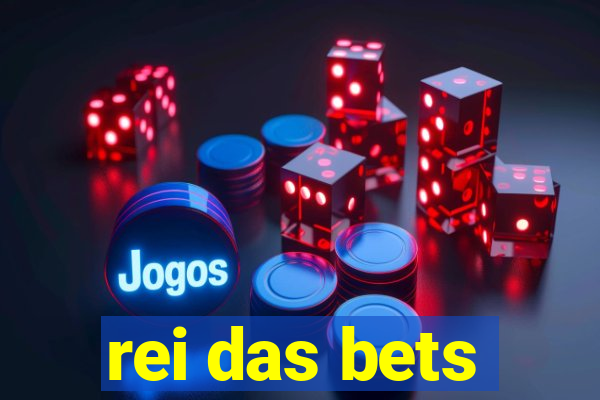 rei das bets